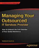 Managing Your Outsourced It Services Provider How To Unleash The Full Potential Of Your Global Workforce 1st Edition Venkatesh Upadrista Auth