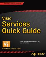 Visio Services Quick Guide Using Visio With Sharepoint 2013 And Office 365 1st Edition Sahil Malik