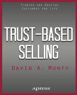 Trustbased Selling Finding And Keeping Customers For Life 1st Edition David A Monty Auth