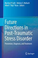 Future Directions In Posttraumatic Stress Disorder Prevention Diagnosis And Treatment 1st Edition Marilyn P Safir
