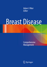 Breast Disease Comprehensive Management 1st Edition Adam I Riker Eds