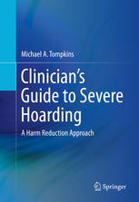 Clinicians Guide To Severe Hoarding A Harm Reduction Approach 1st Edition Michael A Tompkins Auth