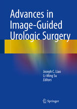 Advances In Imageguided Urologic Surgery 1st Edition Joseph C Liao