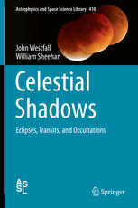 Celestial Shadows Eclipses Transits And Occultations 1st Edition John Westfall