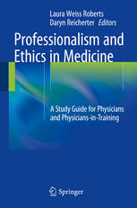 Professionalism And Ethics In Medicine A Study Guide For Physicians And Physiciansintraining 1st Edition Laura Weiss Roberts