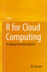 R For Cloud Computing An Approach For Data Scientists 1st Edition A Ohri Auth