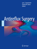 Antireflux Surgery 1st Edition Lee L Swanstrom Christy M Dunst Eds