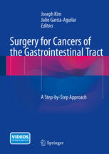 Surgery For Cancers Of The Gastrointestinal Tract A Stepbystep Approach 1st Edition Joseph Kim