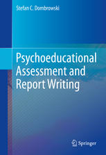 Psychoeducational Assessment And Report Writing 1st Edition Stefan C Dombrowski Auth