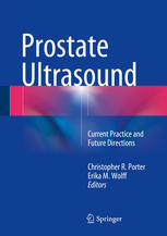 Prostate Ultrasound Current Practice And Future Directions 1st Edition Christopher R Porter