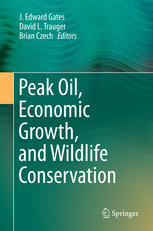 Peak Oil Economic Growth And Wildlife Conservation 1st Edition J Edward Gates