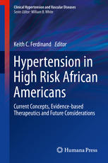 Hypertension In High Risk African Americans Current Concepts Evidencebased Therapeutics And Future Considerations 1st Edition Keith C Ferdinand Eds