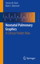 Neonatal Pulmonary Graphics A Clinical Pocket Atlas 1st Edition Steven M Donn