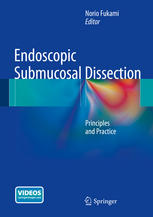 Endoscopic Submucosal Dissection Principles And Practice 1st Edition Norio Fukami