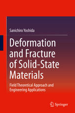 Deformation And Fracture Of Solidstate Materials Field Theoretical Approach And Engineering Applications 1st Edition Sanichiro Yoshida Auth