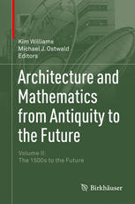 Architecture And Mathematics From Antiquity To The Future Volume Ii The 1500s To The Future 1st Edition Michael J Ostwald Eds