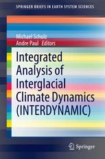 Integrated Analysis Of Interglacial Climate Dynamics Interdynamic 1st Edition Michael Schulz