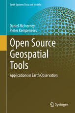 Open Source Geospatial Tools Applications In Earth Observation 1st Edition Daniel Mcinerney