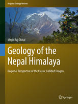 Geology Of The Nepal Himalaya Regional Perspective Of The Classic Collided Orogen 1st Edition Megh Raj Dhital Auth
