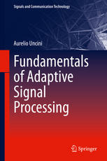 Fundamentals Of Adaptive Signal Processing 1st Edition Aurelio Uncini Auth