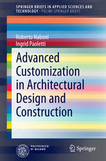 Advanced Customization In Architectural Design And Construction 1st Edition Roberto Naboni