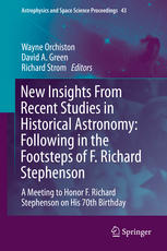 New Insights From Recent Studies In Historical Astronomy Following In The Footsteps Of F Richard Stephenson A Meeting To Honor F Richard Stephenson On His 70th Birthday 1st Edition Wayne Orchiston