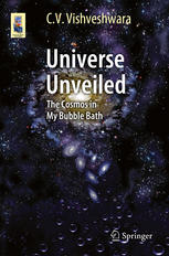 Universe Unveiled The Cosmos In My Bubble Bath 1st Edition C V Vishveshwara Auth