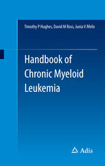 Handbook Of Chronic Myeloid Leukemia 1st Edition Timothy P Hughes