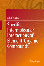 Specific Intermolecular Interactions Of Elementorganic Compounds 1st Edition Alexei K Baev Auth