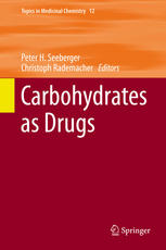 Carbohydrates As Drugs 1st Edition Peter H Seeberger Christoph Rademacher Eds
