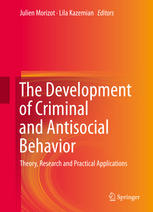 The Development Of Criminal And Antisocial Behavior Theory Research And Practical Applications 1st Edition Julien Morizot