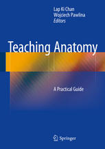 Teaching Anatomy A Practical Guide 1st Edition Lap Ki Chan Wojciech Pawlina Eds