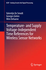 Temperature And Supply Voltageindependent Time References For Wireless Sensor Networks 1st Edition Valentijn De Smedt