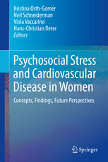 Psychosocial Stress And Cardiovascular Disease In Women Concepts Findings Future Perspectives 1st Edition Kristina Orthgomr