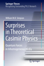 Surprises In Theoretical Casimir Physics Quantum Forces In Inhomogeneous Media 1st Edition William M R Simpson Auth