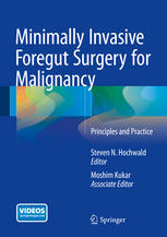 Minimally Invasive Foregut Surgery For Malignancy Principles And Practice 1st Edition Steven N Hochwald