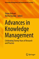 Advances In Knowledge Management Celebrating Twenty Years Of Research And Practice 1st Edition Ettore Bolisani