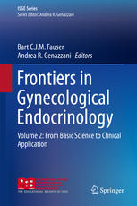 Frontiers In Gynecological Endocrinology Volume 2 From Basic Science To Clinical Application 1st Edition Bart Cjm Fauser