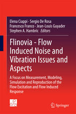Flinovia Flow Induced Noise And Vibration Issues And Aspects A Focus On Measurement Modeling Simulation And Reproduction Of The Flow Excitation And Flow Induced Response 1st Edition Elena Ciappi