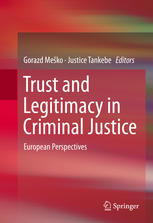 Trust And Legitimacy In Criminal Justice European Perspectives 1st Edition Gorazd Meko