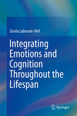 Integrating Emotions And Cognition Throughout The Lifespan 1st Edition Gisela Labouvievief Auth