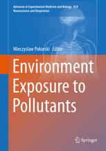 Environment Exposure To Pollutants 1st Edition Mieczyslaw Pokorski Eds