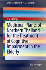 Medicinal Plants Of Northern Thailand For The Treatment Of Cognitive Impairment In The Elderly 1st Edition Lisa Offringa Auth