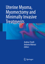 Uterine Myoma Myomectomy And Minimally Invasive Treatments 1st Edition Andrea Tinelli