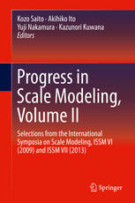 Progress In Scale Modeling Volume Ii Selections From The International Symposia On Scale Modeling Issm Vi 2009 And Issm Vii 2013 1st Edition Kozo Saito