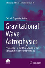 Gravitational Wave Astrophysics Proceedings Of The Third Session Of The Sant Cugat Forum On Astrophysics 1st Edition Carlos F Sopuerta Eds