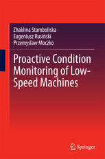Proactive Condition Monitoring Of Lowspeed Machines 1st Edition Zhaklina Stamboliska