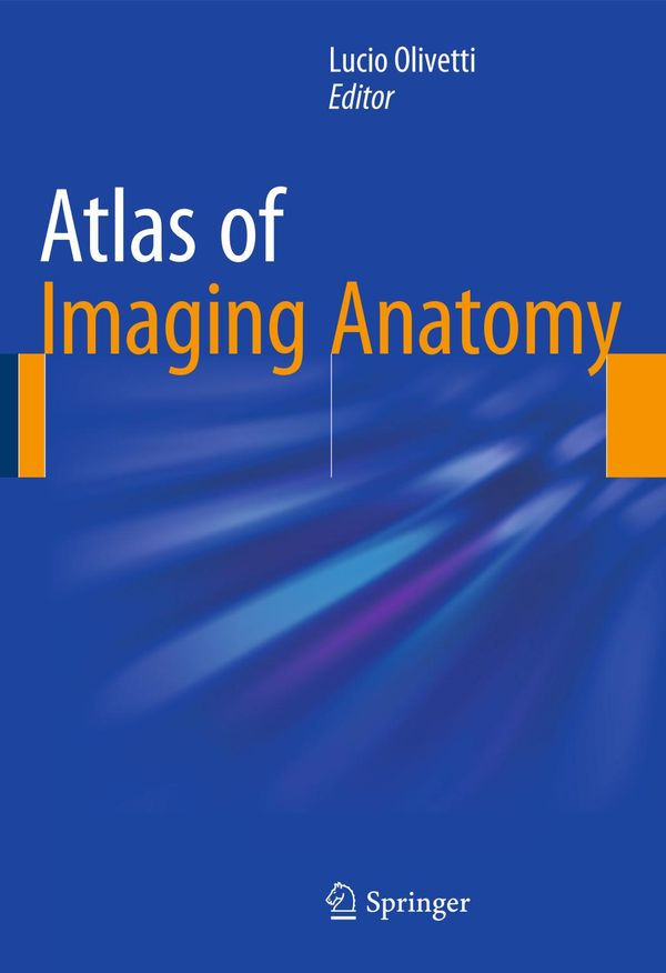 Atlas Of Imaging Anatomy 1st Edition Lucio Olivetti