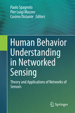 Human Behavior Understanding In Networked Sensing Theory And Applications Of Networks Of Sensors 1st Edition Paolo Spagnolo