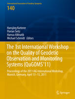 The 1st International Workshop On The Quality Of Geodetic Observation And Monitoring Systems Qugoms11 Proceedings Of The 2011 Iag International Workshop Munich Germany April 1315 2011 1st Edition Hansjrg Kutterer